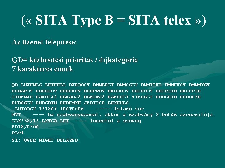 ( « SITA Type B = SITA telex » ) Az üzenet felépítése: QD=