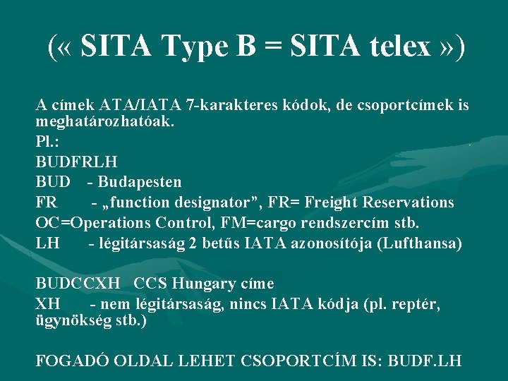 ( « SITA Type B = SITA telex » ) A címek ATA/IATA 7