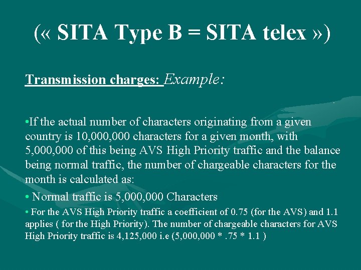 ( « SITA Type B = SITA telex » ) Transmission charges: Example: •