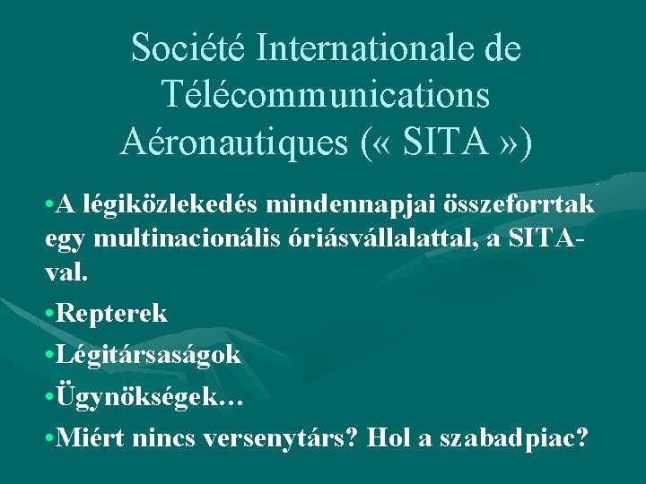 Société Internationale de Télécommunications Aéronautiques ( « SITA » ) • A légiközlekedés mindennapjai