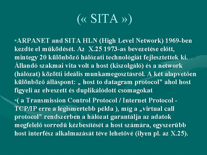 ( « SITA » ) • ARPANET and SITA HLN (High Level Network) 1969