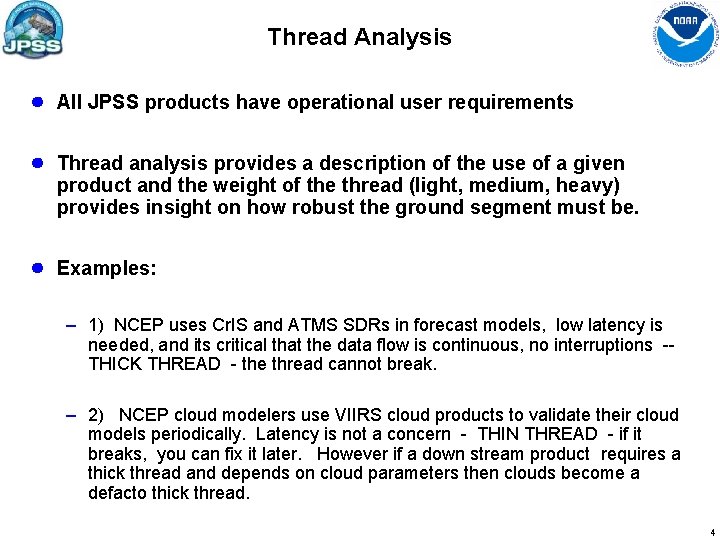 Thread Analysis ● All JPSS products have operational user requirements ● Thread analysis provides