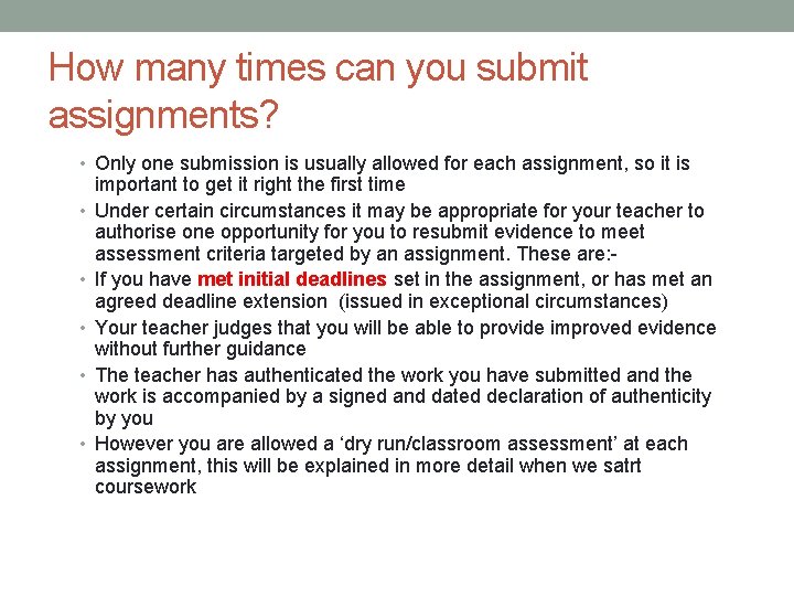 How many times can you submit assignments? • Only one submission is usually allowed