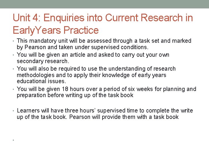 Unit 4: Enquiries into Current Research in Early. Years Practice • This mandatory unit