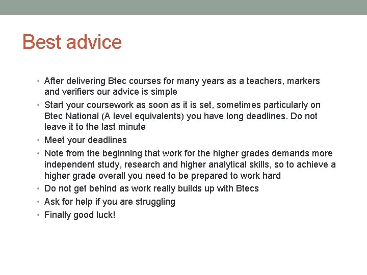 Best advice • After delivering Btec courses for many years as a teachers, markers