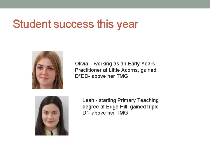 Student success this year Olivia – working as an Early Years Practitioner at Little