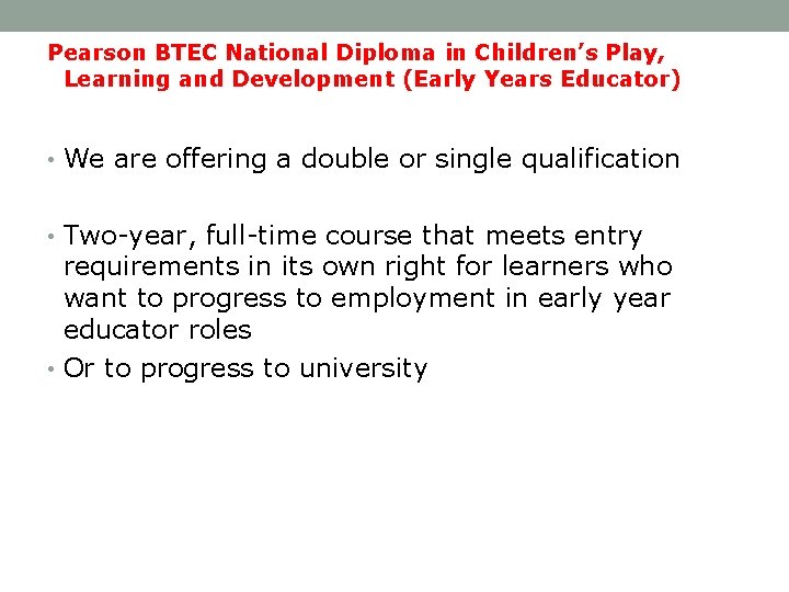 Pearson BTEC National Diploma in Children’s Play, Learning and Development (Early Years Educator) •