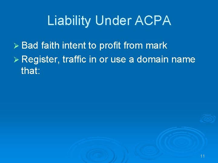 Liability Under ACPA Ø Bad faith intent to profit from mark Ø Register, traffic