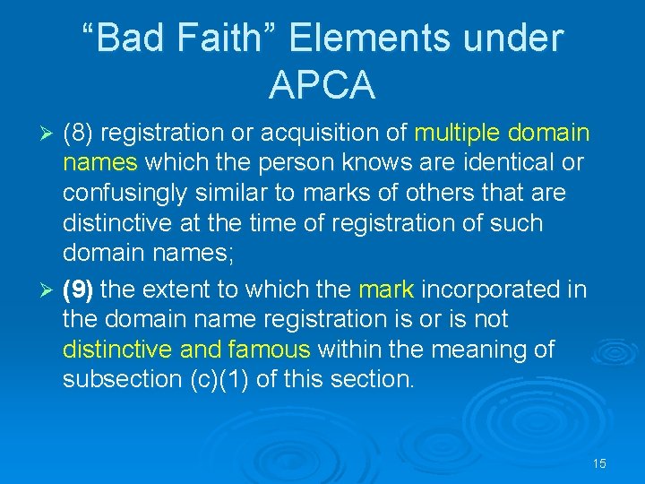 “Bad Faith” Elements under APCA (8) registration or acquisition of multiple domain names which