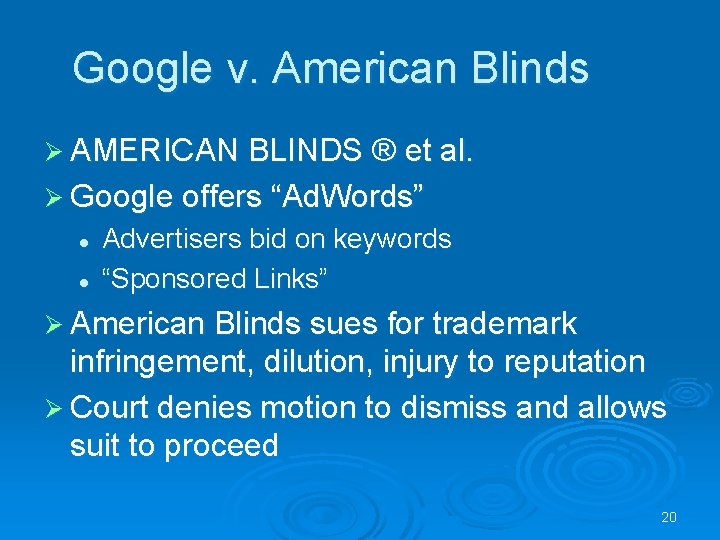 Google v. American Blinds Ø AMERICAN BLINDS ® et al. Ø Google offers “Ad.