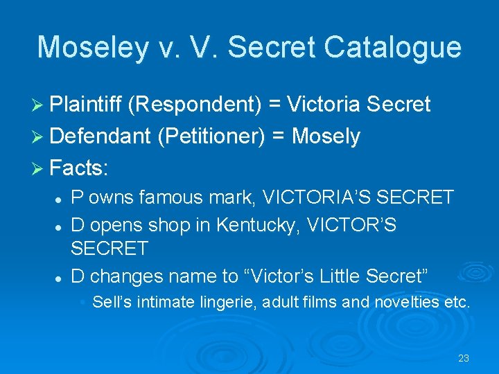 Moseley v. V. Secret Catalogue Ø Plaintiff (Respondent) = Victoria Secret Ø Defendant (Petitioner)