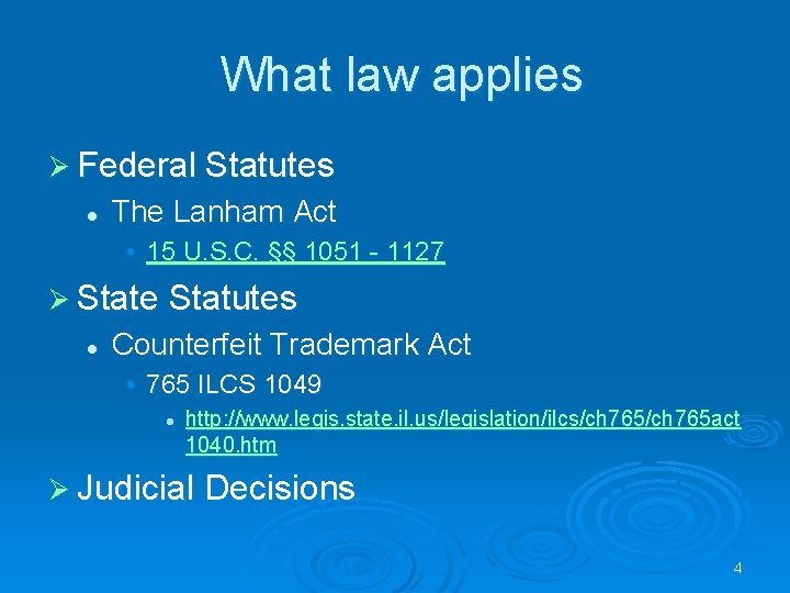 What law applies Ø Federal Statutes l The Lanham Act • 15 U. S.