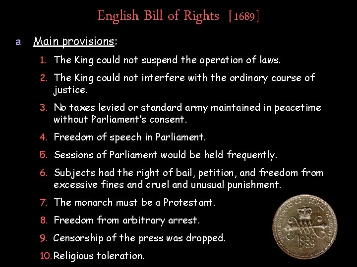 English Bill of Rights [1689] a Main provisions: 1. The King could not suspend
