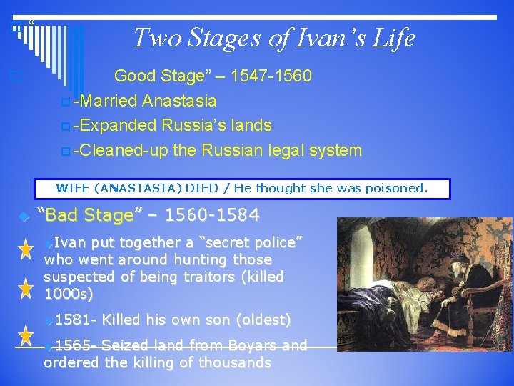 o “ o Two Stages of Ivan’s Life Good Stage” – 1547 -1560 p