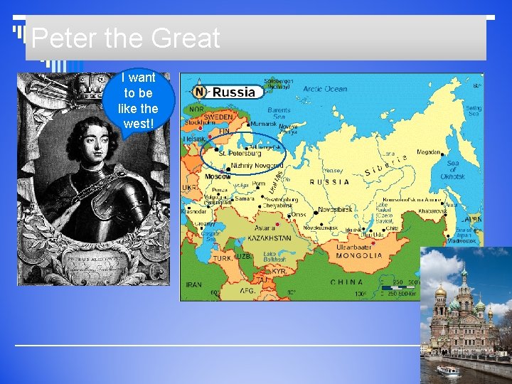 Peter the Great I want to be like the west! 