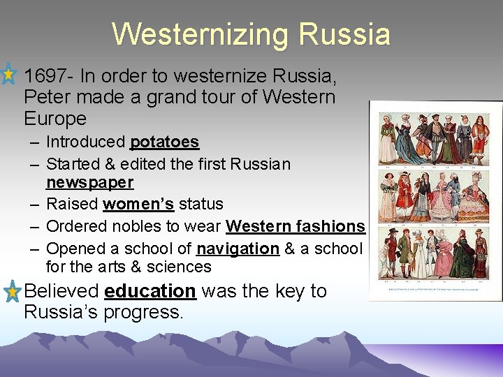 Westernizing Russia • 1697 - In order to westernize Russia, Peter made a grand