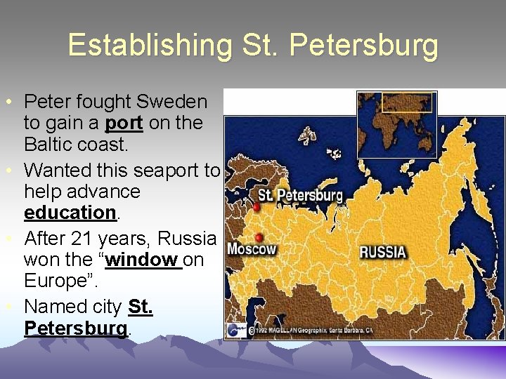 Establishing St. Petersburg • Peter fought Sweden to gain a port on the Baltic