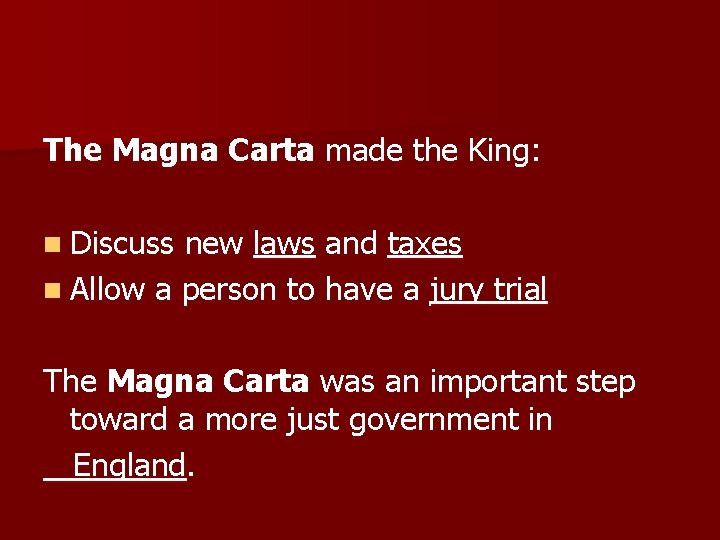 The Magna Carta made the King: n Discuss new laws and taxes n Allow