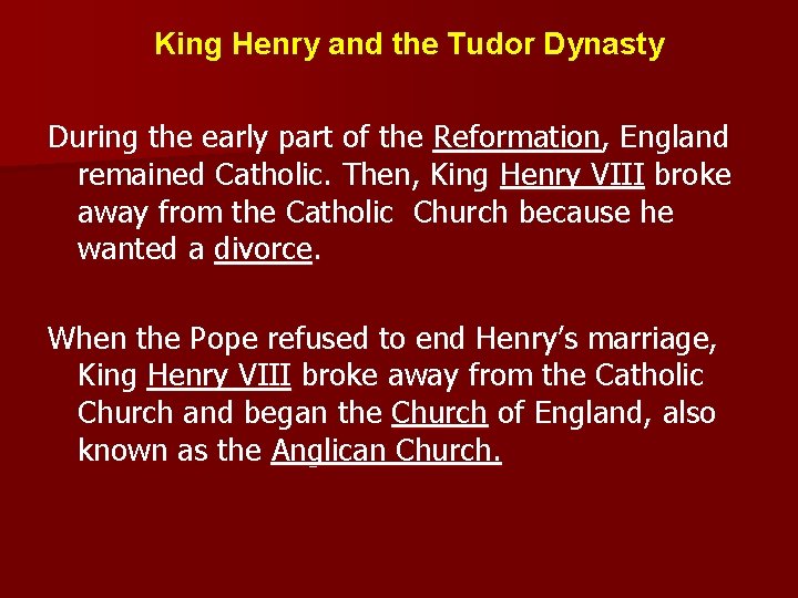 King Henry and the Tudor Dynasty During the early part of the Reformation, England