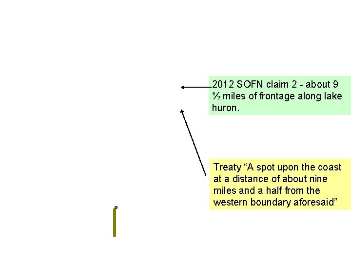 2012 SOFN claim 2 - about 9 ½ miles of frontage along lake huron.