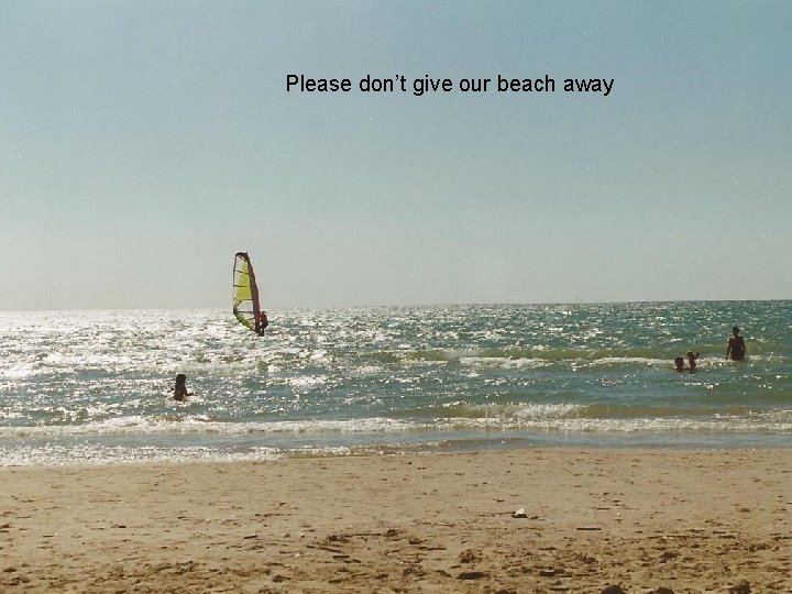 Please don’t give our beach away 