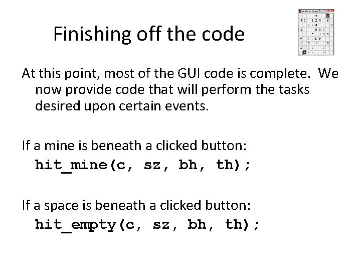 Finishing off the code At this point, most of the GUI code is complete.