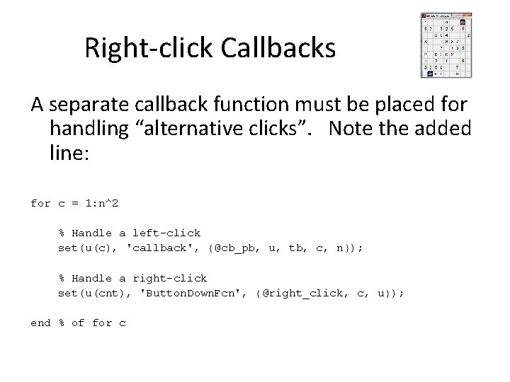 Right-click Callbacks A separate callback function must be placed for handling “alternative clicks”. Note