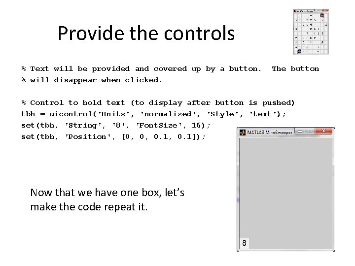 Provide the controls % Text will be provided and covered up by a button.