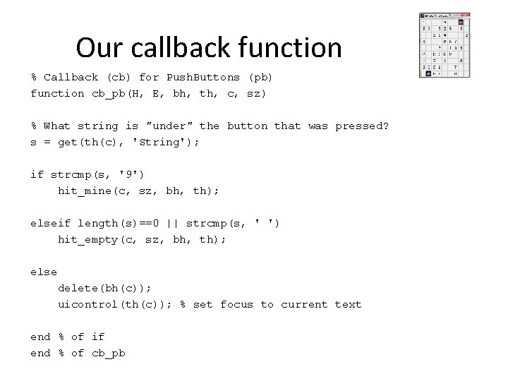 Our callback function % Callback (cb) for Push. Buttons (pb) function cb_pb(H, E, bh,