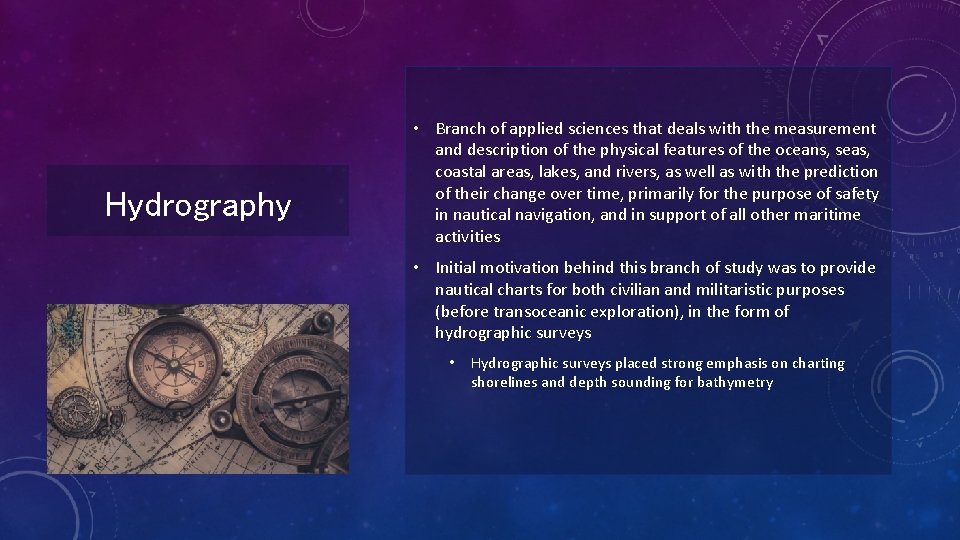 Hydrography • Branch of applied sciences that deals with the measurement and description of