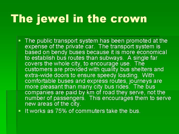 The jewel in the crown § The public transport system has been promoted at The jewel in the crown § The public transport system has been promoted at