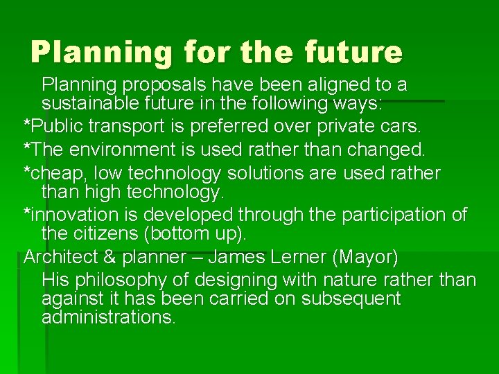 Planning for the future Planning proposals have been aligned to a sustainable future in Planning for the future Planning proposals have been aligned to a sustainable future in