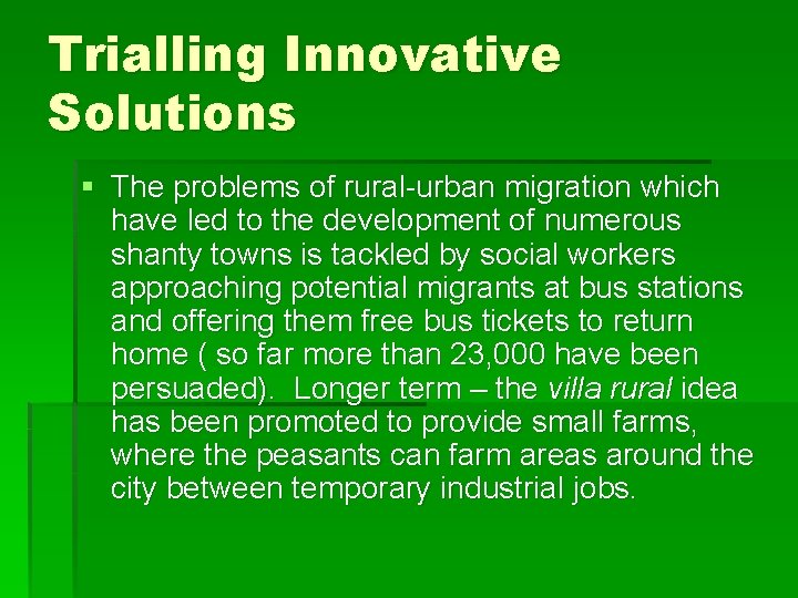 Trialling Innovative Solutions § The problems of rural-urban migration which have led to the Trialling Innovative Solutions § The problems of rural-urban migration which have led to the