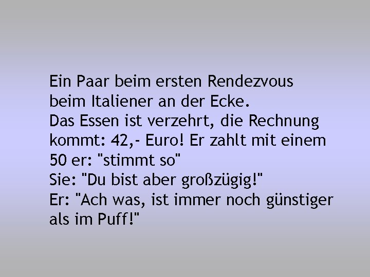 Ein Paar beim ersten Rendezvous beim Italiener an der Ecke. Das Essen ist verzehrt,