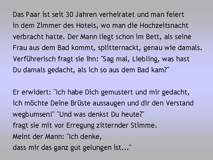 Das Paar ist seit 30 Jahren verheiratet und man feiert in dem Zimmer des