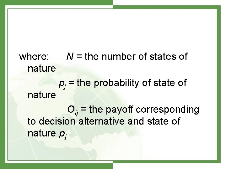 where: N = the number of states of nature pj = the probability of