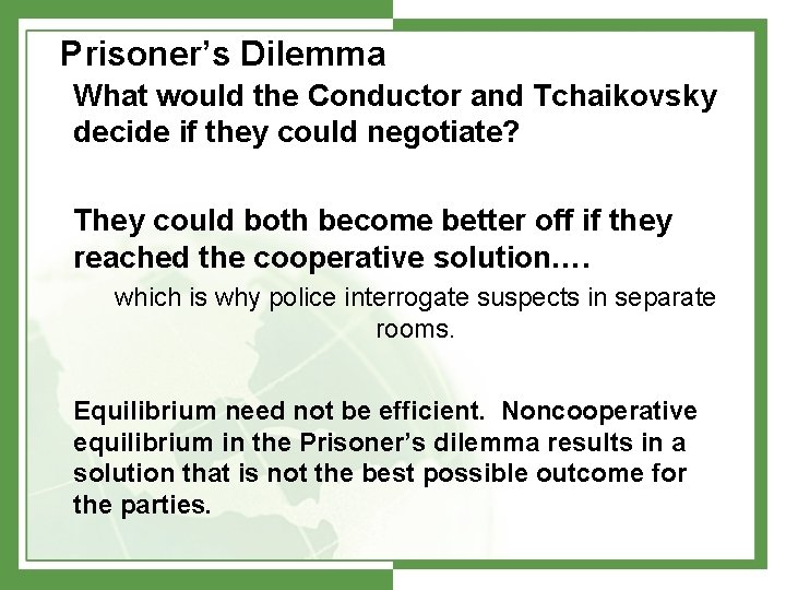 Prisoner’s Dilemma What would the Conductor and Tchaikovsky decide if they could negotiate? They