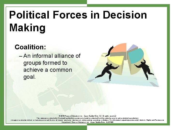 Political Forces in Decision Making Coalition: – An informal alliance of groups formed to