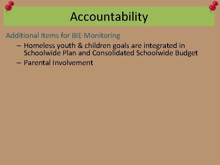 Accountability Additional Items for BIE Monitoring – Homeless youth & children goals are integrated