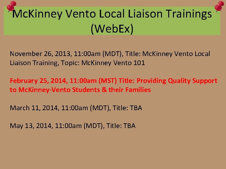 Mc. Kinney Vento Local Liaison Trainings (Web. Ex) November 26, 2013, 11: 00 am