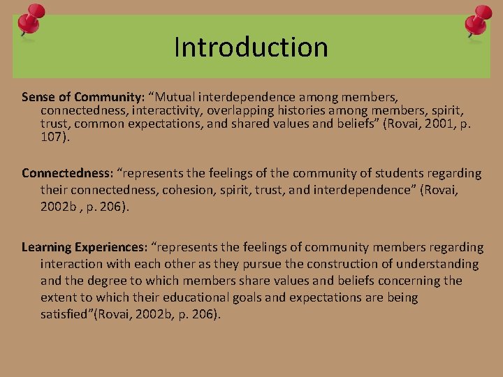 Introduction Sense of Community: “Mutual interdependence among members, connectedness, interactivity, overlapping histories among members,