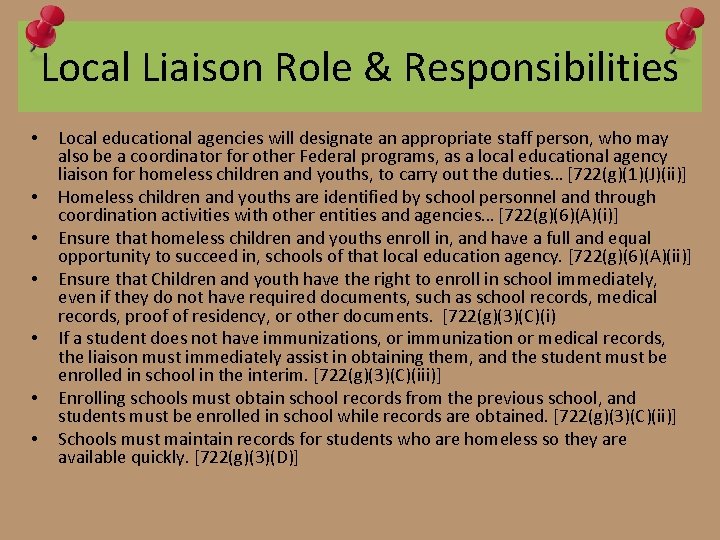 Local Liaison Role & Responsibilities • • Local educational agencies will designate an appropriate