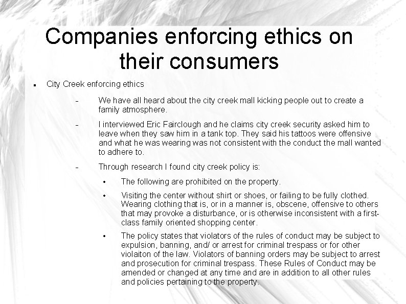 Companies enforcing ethics on their consumers City Creek enforcing ethics We have all heard