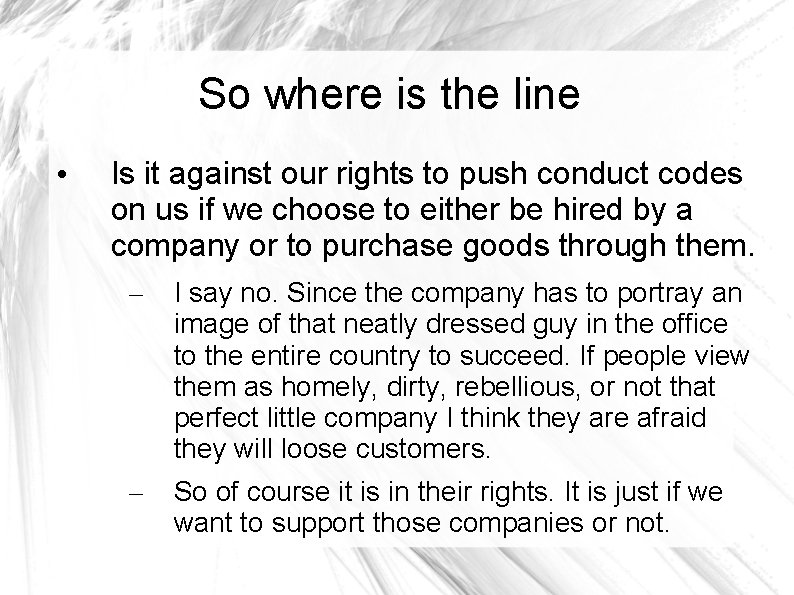 So where is the line • Is it against our rights to push conduct