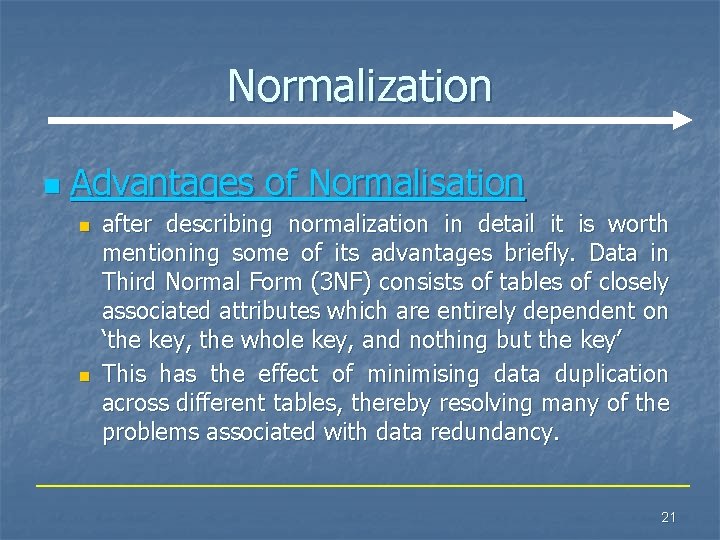 Normalization n Advantages of Normalisation n n after describing normalization in detail it is
