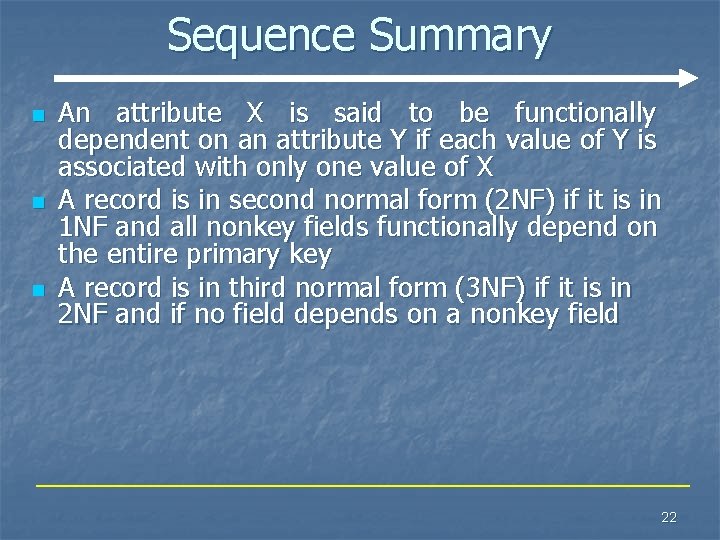 Sequence Summary n n n An attribute X is said to be functionally dependent