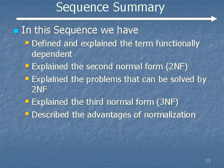 Sequence Summary n In this Sequence we have § Defined and explained the term