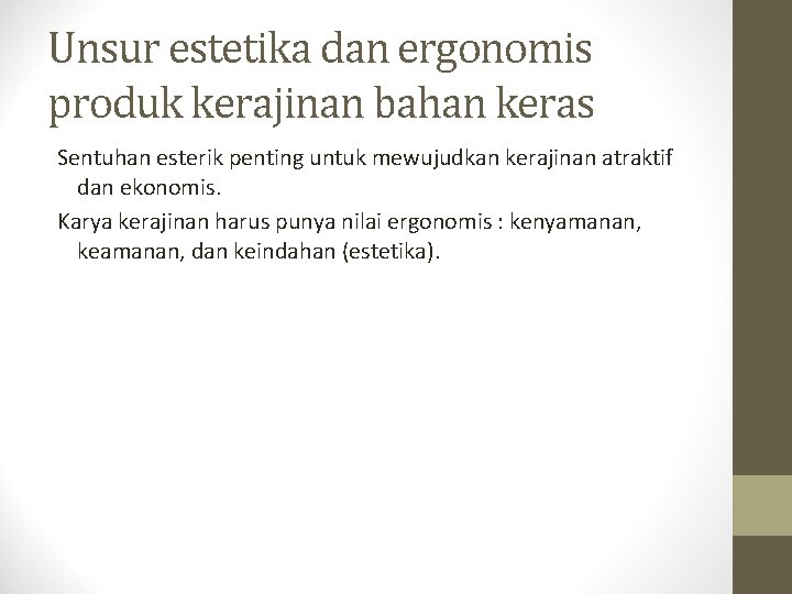 Unsur estetika dan ergonomis produk kerajinan bahan keras Sentuhan esterik penting untuk mewujudkan kerajinan