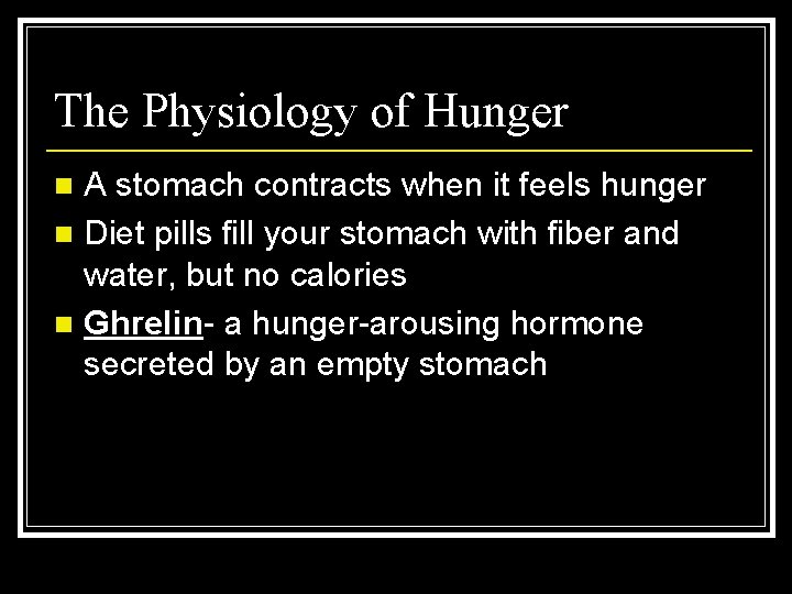 The Physiology of Hunger A stomach contracts when it feels hunger n Diet pills