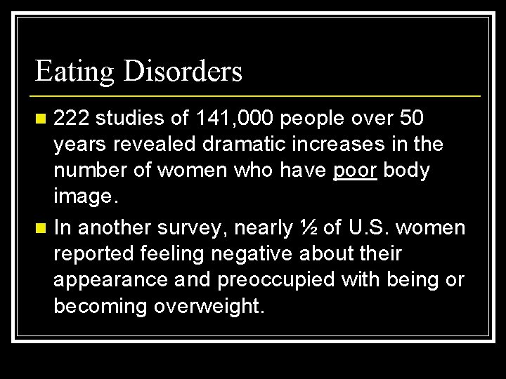 Eating Disorders 222 studies of 141, 000 people over 50 years revealed dramatic increases